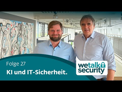KI und IT-Sicherheit | Folge 27 WeTalkSecurity