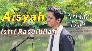 Download lagu AISYAH ISTRI RASULULLAH [COVER] - ARVIAN DWI mp3