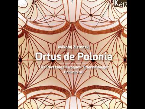 Mikolaj Zielenski (1550-1615) - Ortus de Polonia (Dir.: Etienne Meyer)