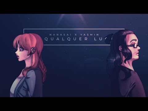 Nanasai, Yasmin Carrera - Em Qualquer Lugar