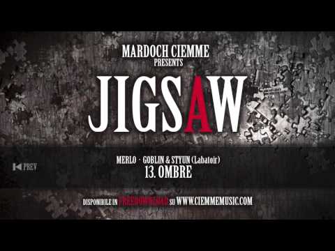 Mardoch Ciemme - Ombre (feat. Merlo, Goblin & Styun Labatoir) - Jigsaw