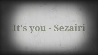 Download lagu It's you - Sezairi Lyric mp3