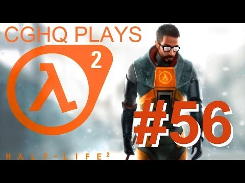 Half-Life 2 Pt.56 | Walkthrough Gameplay w/CGHQ | 1080p HD PC