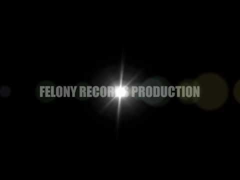 FELONY RECORDS PRODUCTION - SUPPORT VIDEO (HQ 1080p)