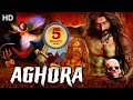 AGHORA - Superhit Blockbuster Hindi Dubbed Full Horror Movie | Horror Movies In Hindi | South Movie