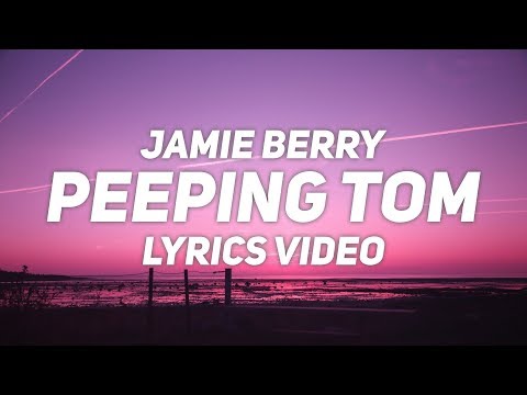 Jamie Berry - Peeping Tom (ft. Rosie Harte) (Lyrics)
