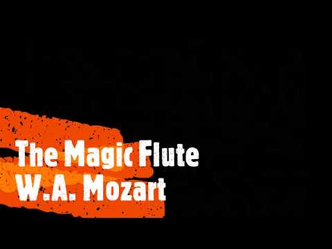 Overture: The Magic Flute by W.A. Mozart