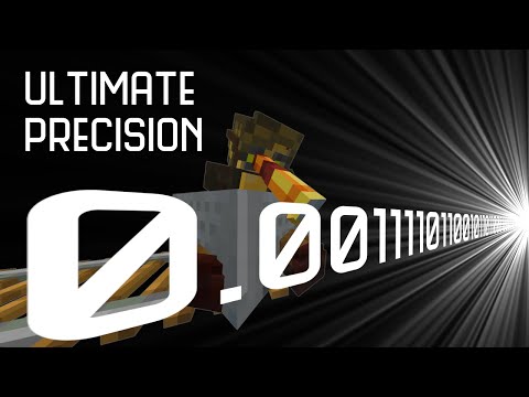 Pushing Minecrafts Precision to its Limits