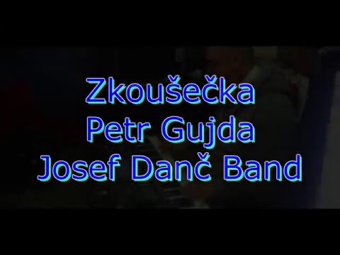 Petr Gujda a Josef Danč Band (zkoušečka)