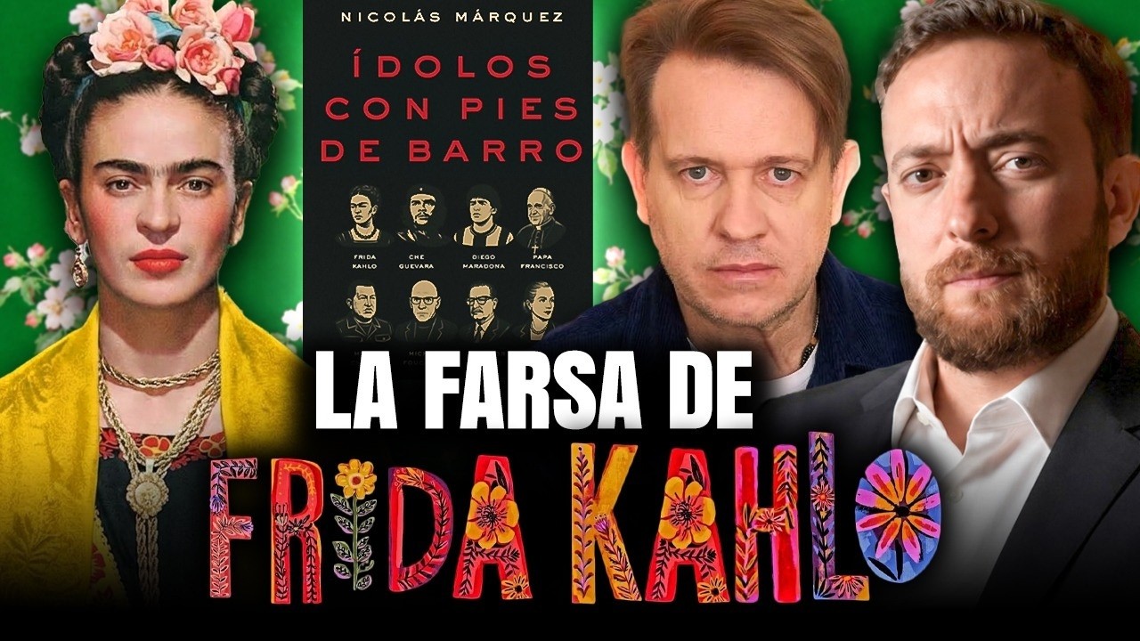 FRIDA KAHLO: La gran mentira Feminista | Agustín Laje y Nicolás Márquez