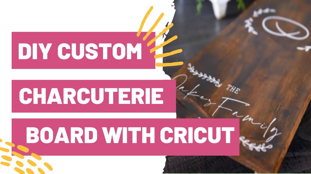DIY Custom Charcuterie Board With Cricut – Amazing Cricut Gift Idea!
