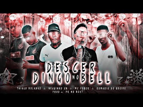 MC PORCK, THIAGO BOLADÃO, NEGUINHO CH E ROMÁRIO DO RECIFE - DESCER NO DINGO BELL - REMIX BREGA FUNK