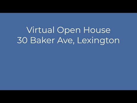 Virtual Open House - 30 Baker Ave, Lexington