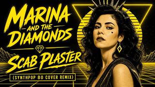 Marina and The Diamonds - Scab Plaster (Synthpop 80 cover remix)