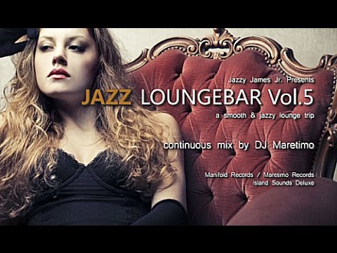 DJ Maretimo - Jazz Loungebar Vol.5 (Full Album) 2 Hours, HD, 2018, Smooth Bar Lounge Music