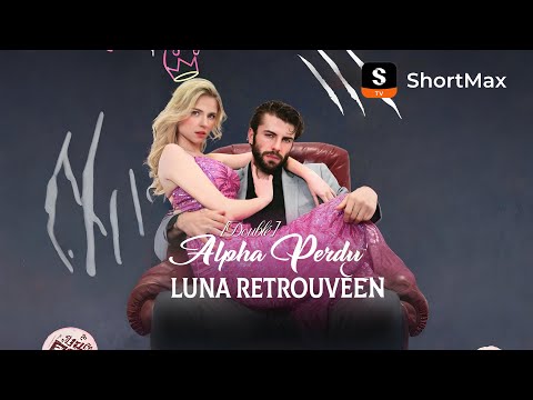 [Doublé]Alpha Perdu, Luna Retrouvée | Regardez l'épisode complet sur l'application ShortMax