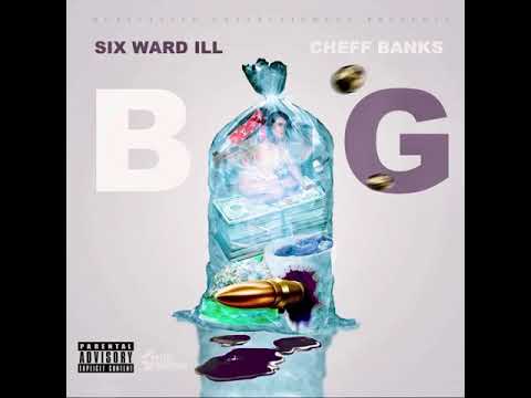 Six ward iLL ft cheff banks Banks . Bag
