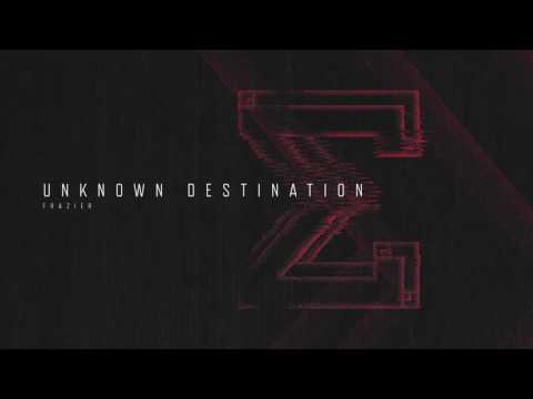 Frazier - Unknown Destination