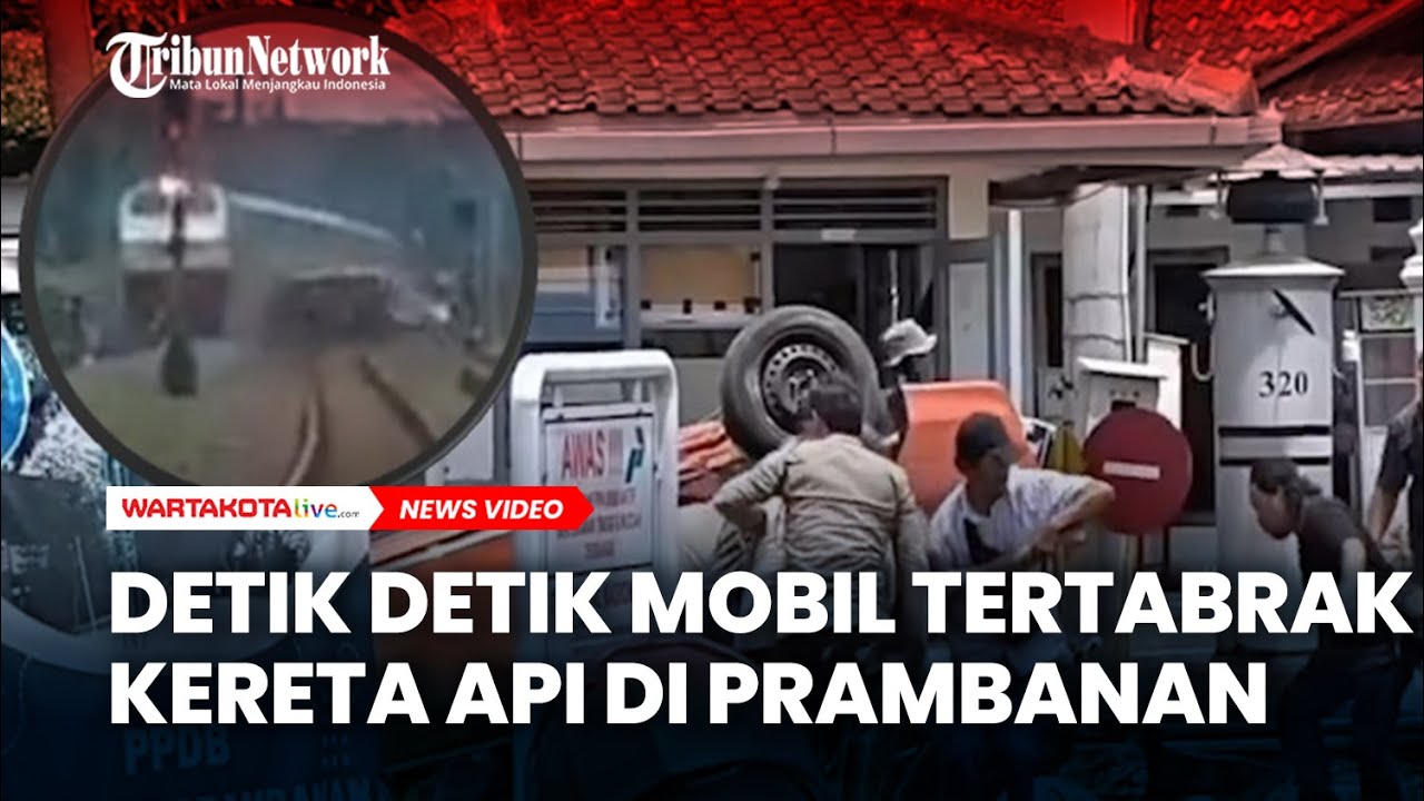 Detik detik Mobil Tertabrak Kereta Api siang ini di Prambanan