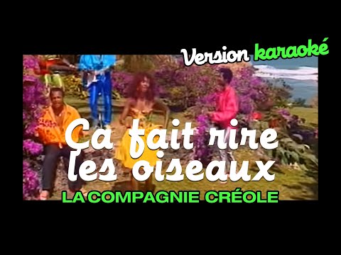 La Compagnie Créole - Ça fait rire les oiseaux (Karaoke Officiel)