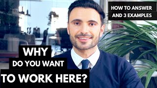 How to Answer: Why Do You Want To Work Here + 3 Great Sample Examples