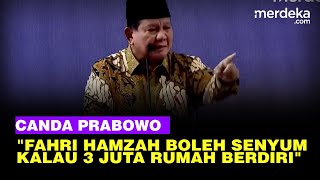Download lagu Candaan Prabowo ke Fahri Hamzah: Kalau 3 Juta Rumah Berdiri, Kau Boleh Senyum mp3