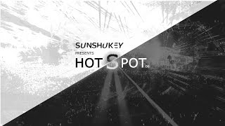 Sunshukey presents Hotspot 06