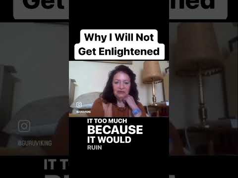 Why I Will Not Get Enlightened