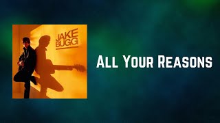 Jake Bugg - All Your Reasons (Lyrics)