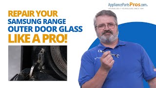 How to Test and Replace a Samsung Range Outer Door Glass