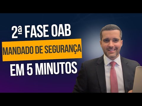 MANDADO DE SEGURANÇA EM 05 MINUTOS!