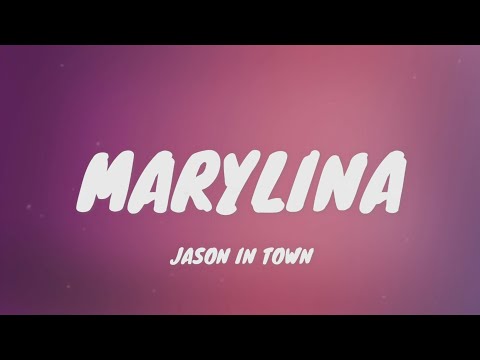 Jason In Town - Marylina (Lyrics)