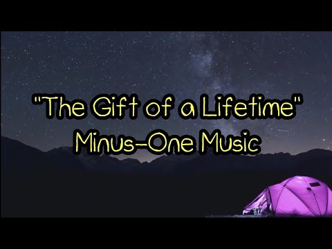 The Gift of a Lifetime Minus-One Music
