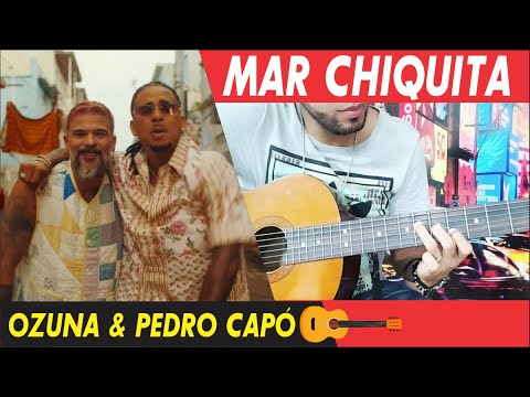 🔥 Ozuna, Pedro Capó - MAR CHIQUITA 🎸ACORDES Guitarra