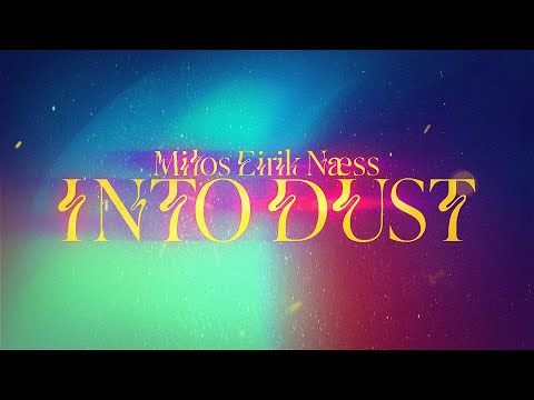 Milos - Into Dust (ft. Erik Næss) (Lyrics)