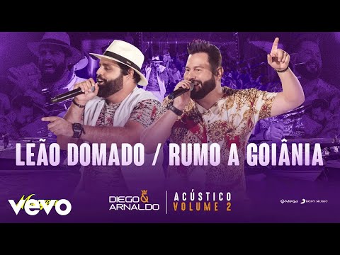 Diego & Arnaldo - Leão Domado / Rumo a Goiania (Acústico)