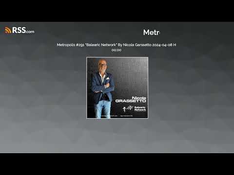 Metropolis #291 "Balearic Network" By Nicola Garssetto 2024-04-08 H 00:00