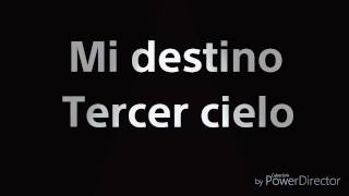 Mi destino - Tercer cielo