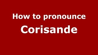 How to pronounce Corisande