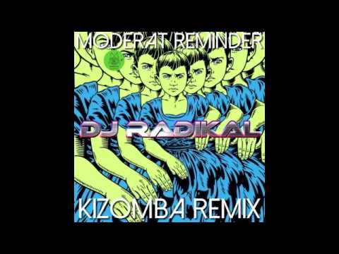 Moderat Reminder-Kizomba Remix-Dj Radikal