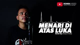 Download lagu Menari diatas luka  (Cover by Ansar A Koba) mp3