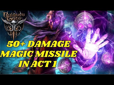 How to Build for Crazy Magic Missile Damage in Act 1 of Baldur's Gate 3