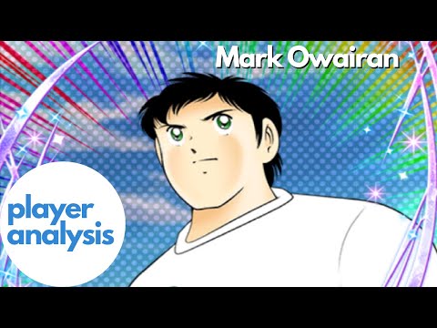 Mark Owairan Analysis - Captain Tsubasa : Dream Team (08.09.2020)