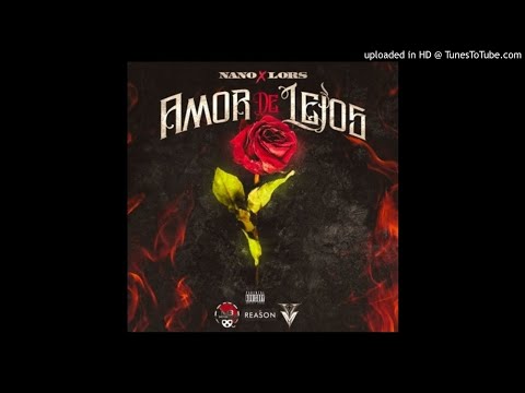 Nano La Diferencia Ft. Lors El Prieto - Amor De Lejos (Relationship Remix) (Mix The Reason)