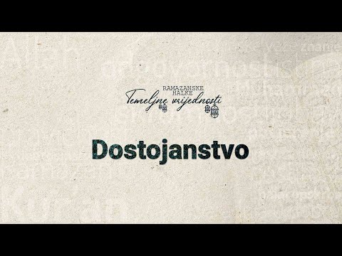 Ramazanske halke "TEMELJNE VRIJEDNOSTI" (12) - Dostojanstvo