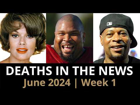 Who Died: June 2024 Week 1 | News