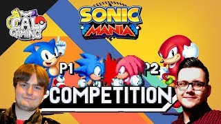 CAL GAMING Plays - Sonic Mania - Competition Mode