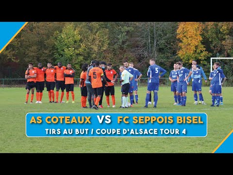 As  Coteaux Vs Fc Seppois Bisel - Tirs au but / COUPE D'ALSACE Tour 4 et Ambiance vestiaire