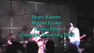 Blue Traveler- Mother Funker (Reality Fest- Columbia University 1989)