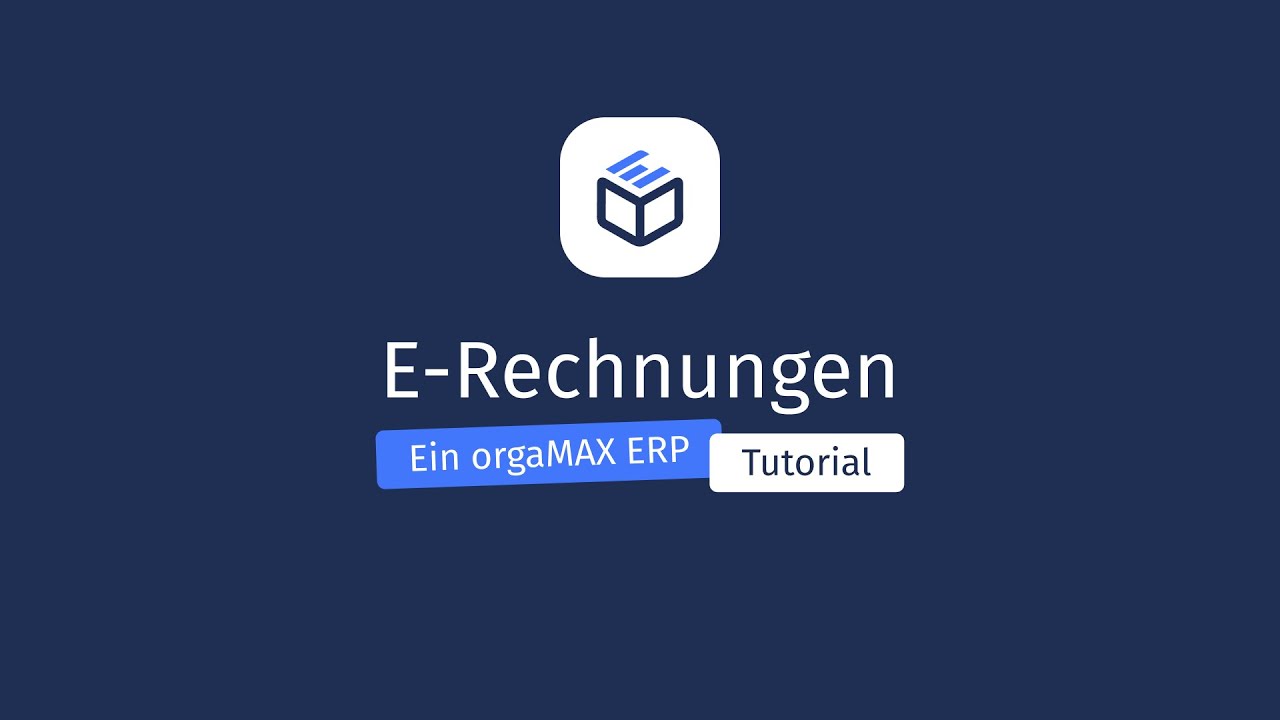 E-Rechnung in orgaMAX ERP - So geht's [Webinar]